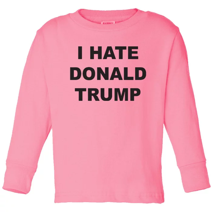 Top That Says I Hate Donald Trump Anti Trump Sucks Toddler Long Sleeve Shirt