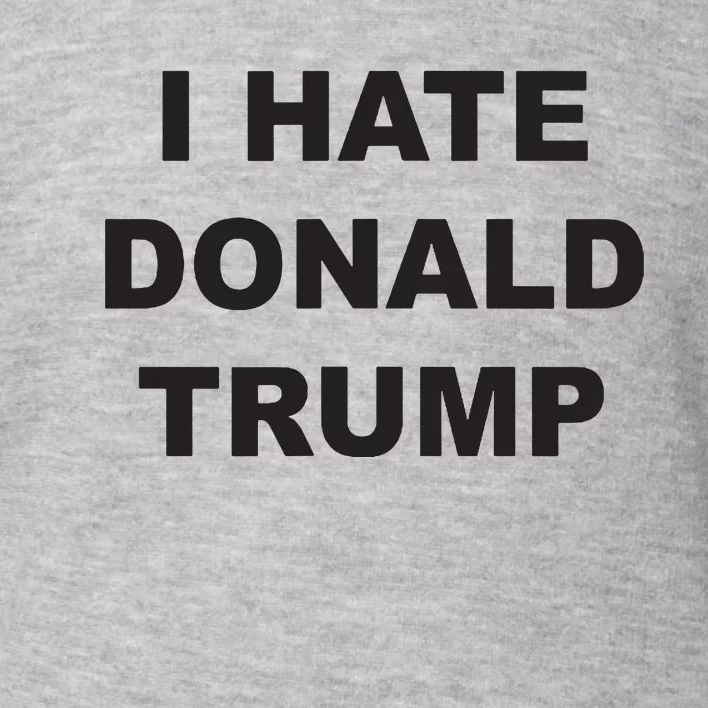 Top That Says I Hate Donald Trump Anti Trump Sucks Toddler Sweatshirt