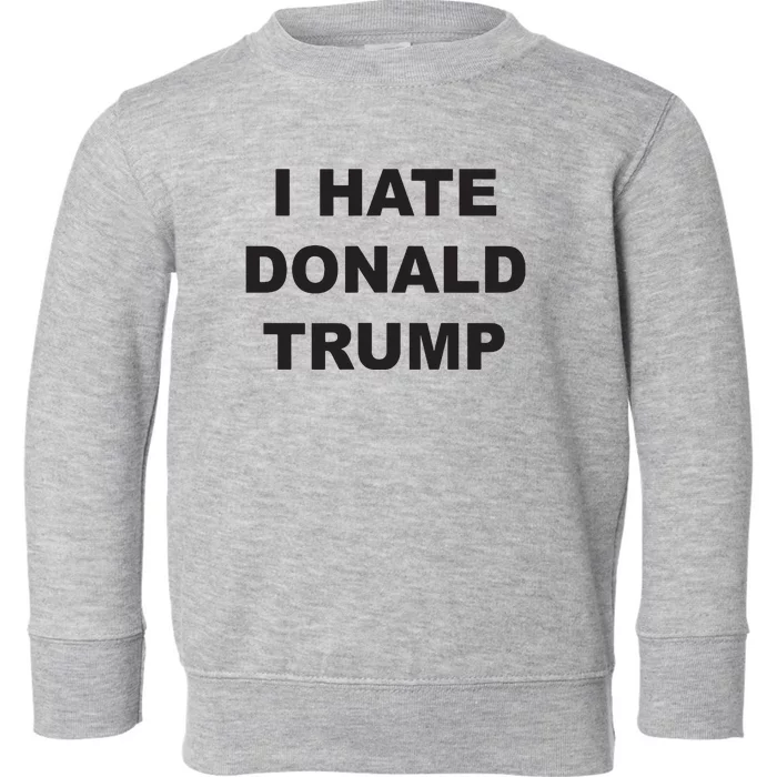 Top That Says I Hate Donald Trump Anti Trump Sucks Toddler Sweatshirt