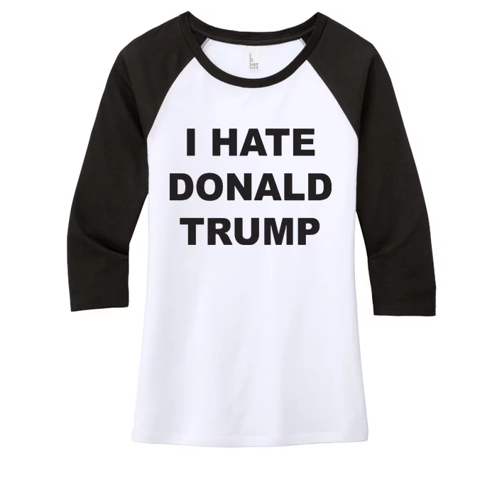 Top That Says I Hate Donald Trump Anti Trump Sucks Women's Tri-Blend 3/4-Sleeve Raglan Shirt