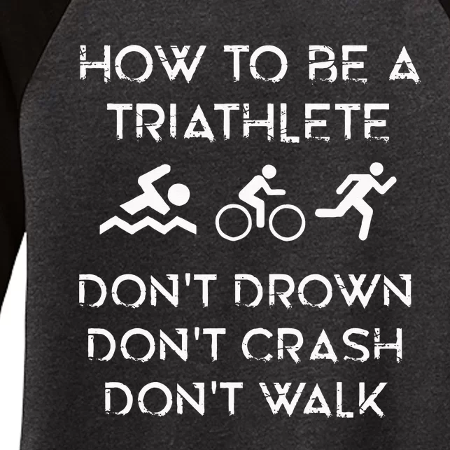 Triathlon Triathlet Swimming Cycling Running Motivation Women's Tri-Blend 3/4-Sleeve Raglan Shirt