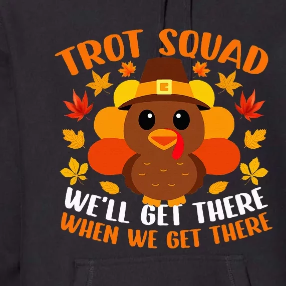 Turkey Trot Squad Funny Fall Autumn Thanksgiving Premium Hoodie