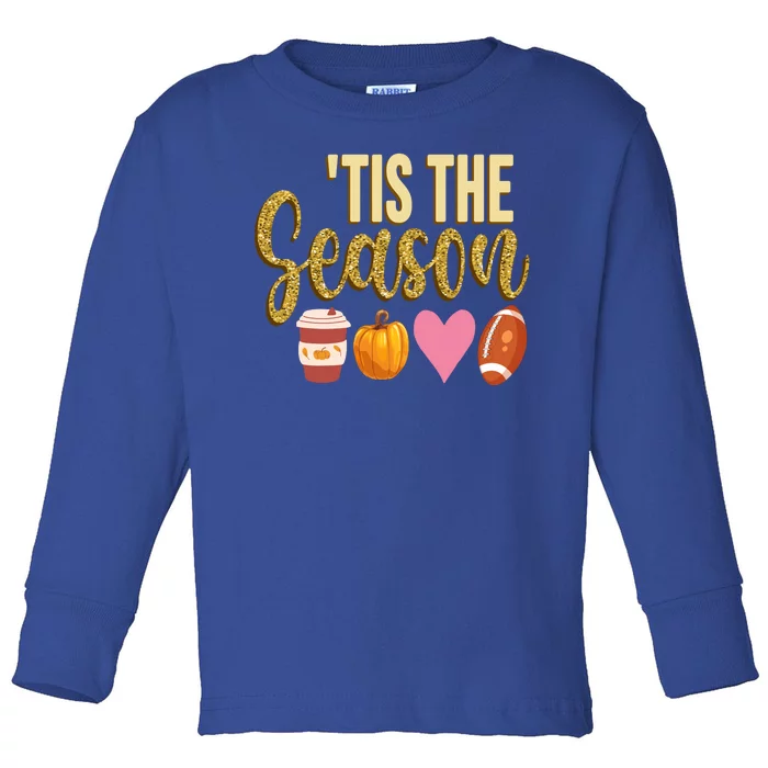 Tis The Season Fall Lover Cute Toddler Long Sleeve Shirt