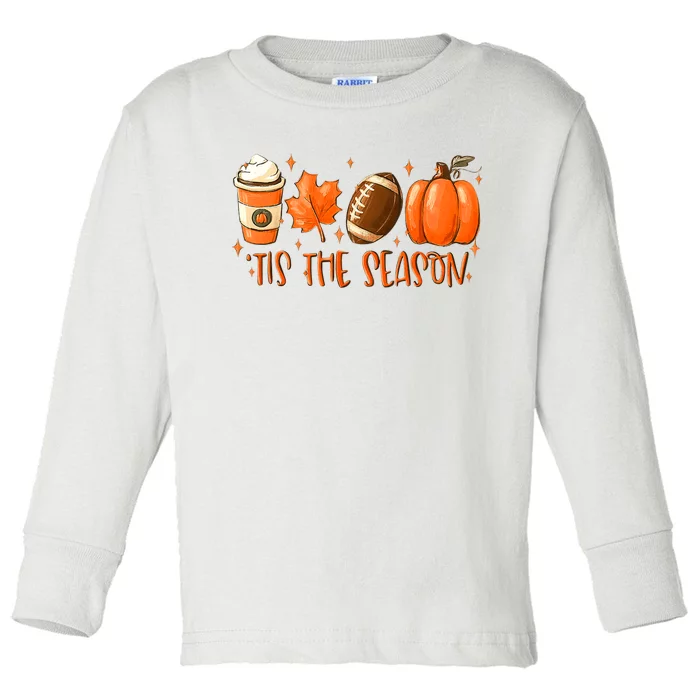 Tis The Season Football Football Fall Thanksgiving Toddler Long Sleeve Shirt