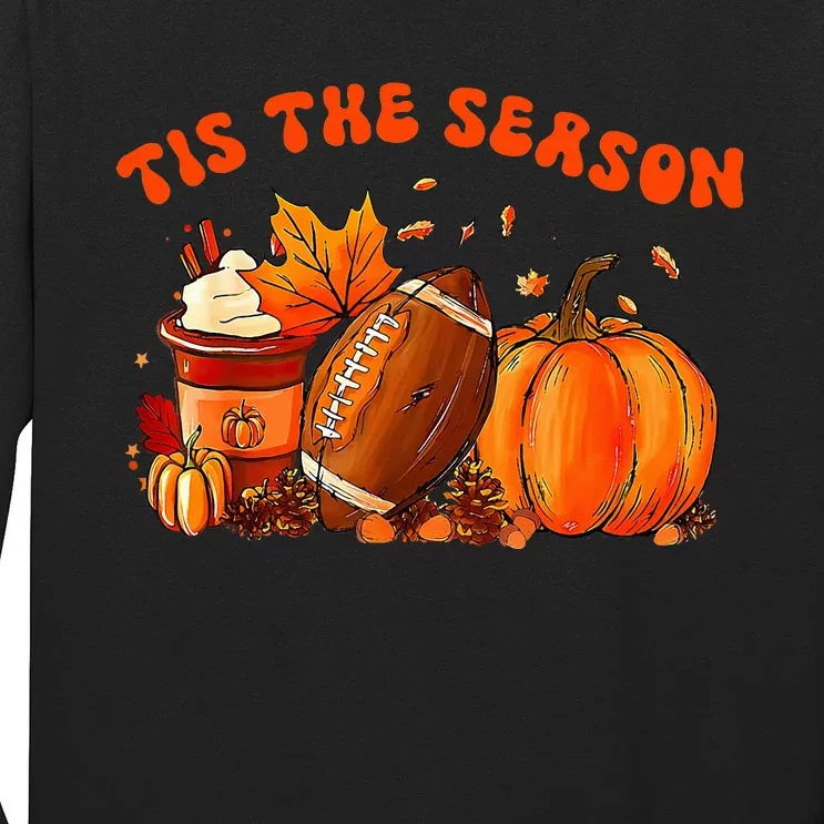 Tis The Season Pumpkin Leaf Latte Fall Thanksgiving Football Long Sleeve Shirt