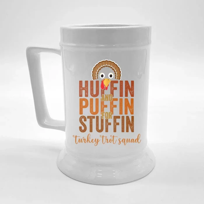 Turkey Trot Squad Huffin And Puffin For Stuffing Fall Vibes Cute Gift Front & Back Beer Stein