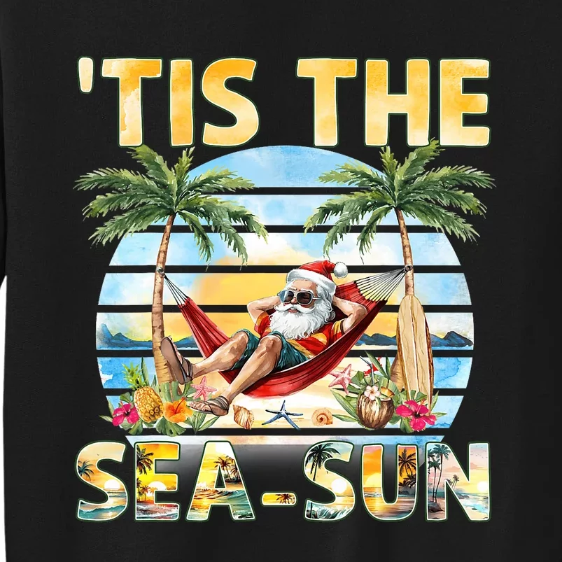 Tis The Sea Sun Christmas In July Santa Beach Summer Tall Sweatshirt