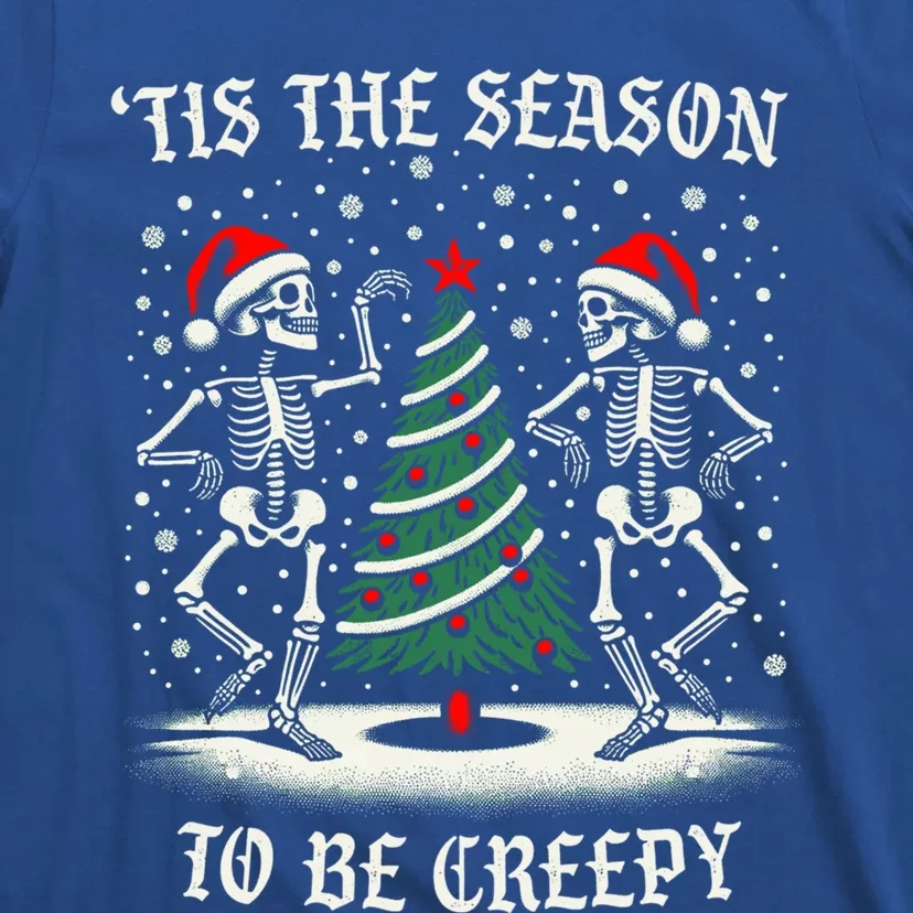 Tis The Season To Be Creepy Funny Dancing Skeletons Xmas Gift T-Shirt