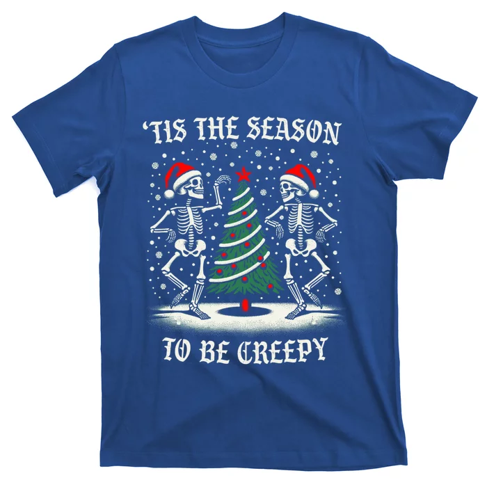 Tis The Season To Be Creepy Funny Dancing Skeletons Xmas Gift T-Shirt