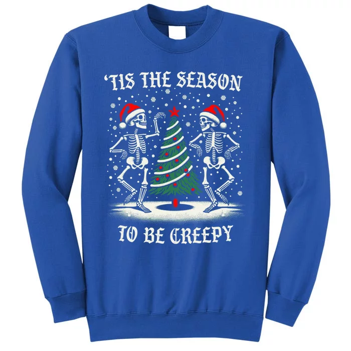 Tis The Season To Be Creepy Funny Dancing Skeletons Xmas Gift Tall Sweatshirt