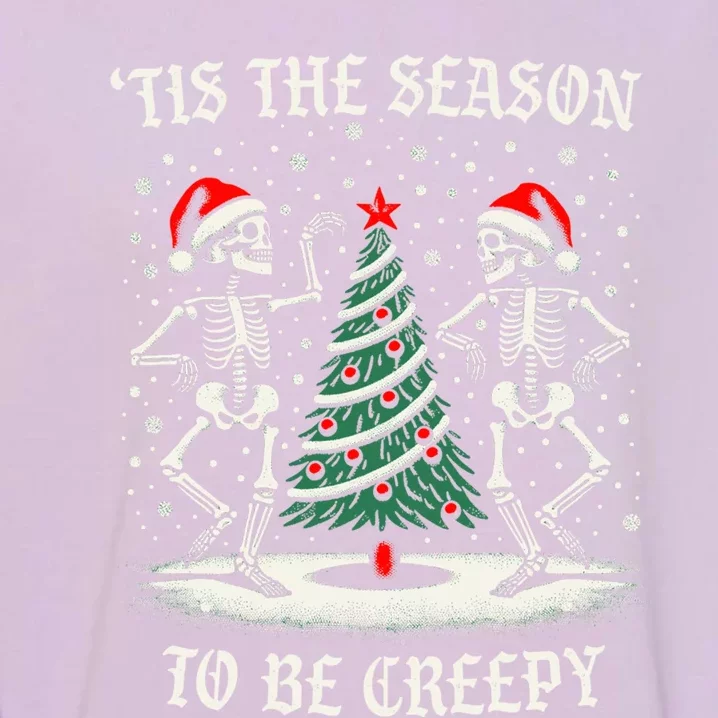 Tis The Season To Be Creepy Funny Dancing Skeletons Xmas Gift Garment-Dyed Sweatshirt