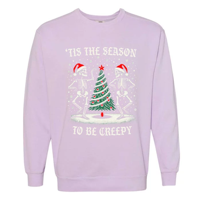 Tis The Season To Be Creepy Funny Dancing Skeletons Xmas Gift Garment-Dyed Sweatshirt