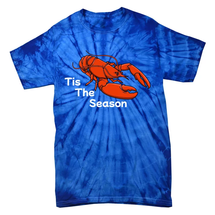 Tis The Season Crawfish Mardi Gras Carnival Festival Cool Gift Tie-Dye T-Shirt