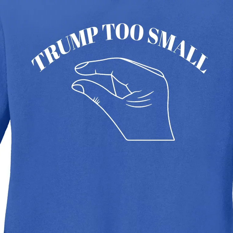 Trump Too Small Ladies Long Sleeve Shirt