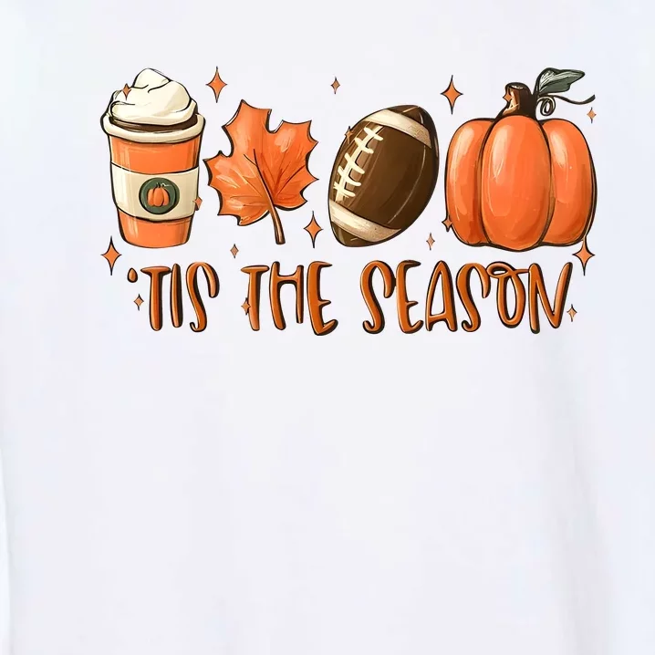 Tis The Season Pumpkin Football Maple Leaf Garment-Dyed Sweatshirt