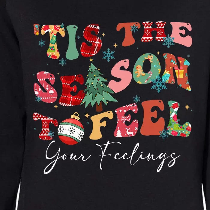 Tis The Season To Feel Your Feelings Christmas Mental Health Womens California Wash Sweatshirt