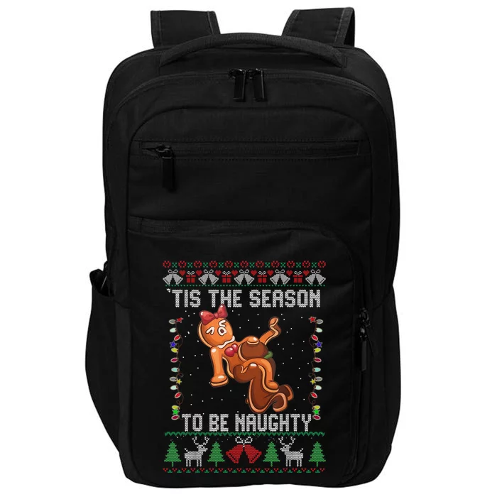 Tis The Season To Be Naughty Ugly Christmas Sweater Dirty Impact Tech Backpack