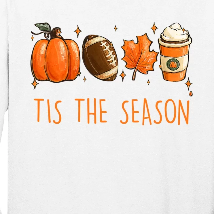 Tis The Season Fall Autumn Football Pumpkin Coffee Leaves Gift Long Sleeve Shirt