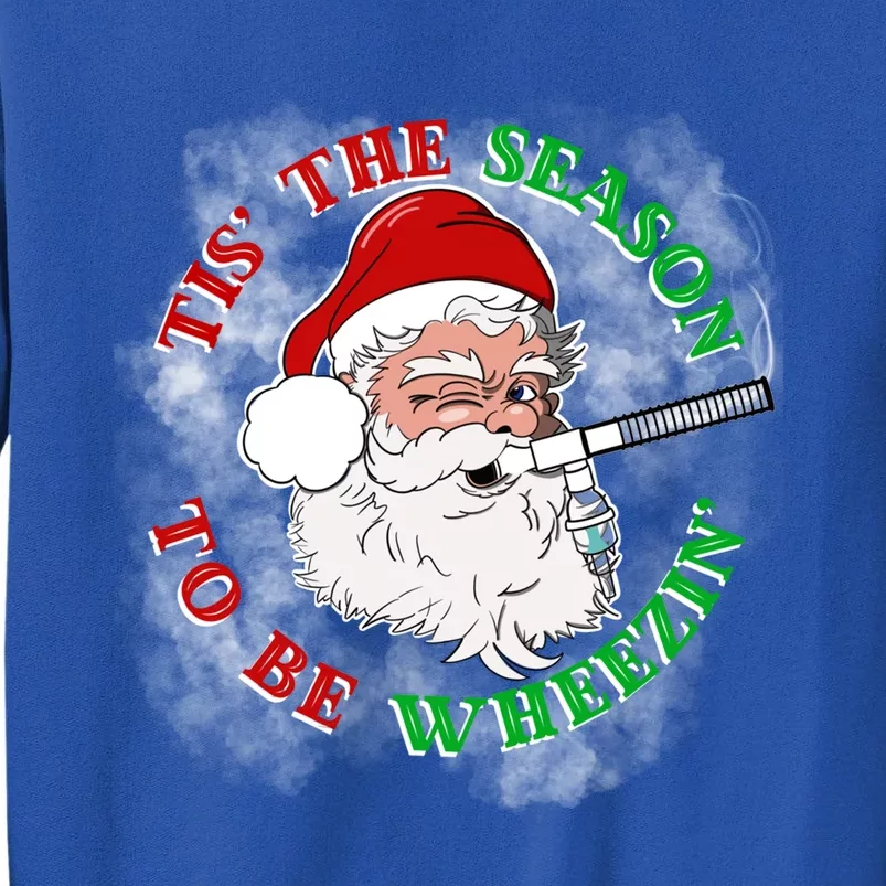 Tis The Season To Be Wheezin Christmas Respiratory Santa Gift Tall Sweatshirt