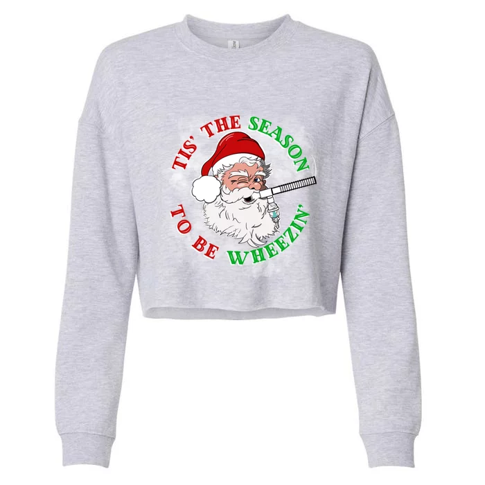 Tis The Season To Be Wheezin Christmas Respiratory Santa Gift Cropped Pullover Crew