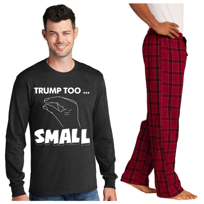 Trump Too Small Funny Quote Design Slogan Anti Trump Humor Long Sleeve Pajama Set