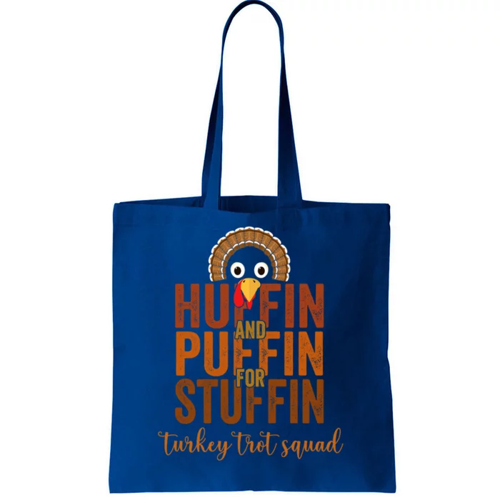 Turkey Trot Squad Huffin And Puffin For Stuffing Fall Vibes Cute Gift Tote Bag