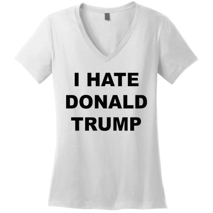 Top That Says I HATE DONALD TRUMP Anti Trump Sucks Women's V-Neck T-Shirt