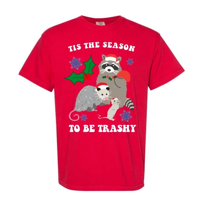 Tis The Season To Be Trashy Funny Raccoon Christmas Garment-Dyed Heavyweight T-Shirt