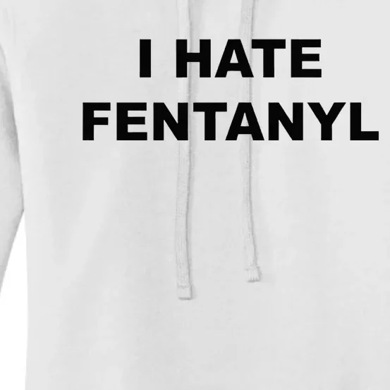 Top That Says I HATE FENTANYL Anti Drug Fentanyl Sucks Women's Pullover Hoodie