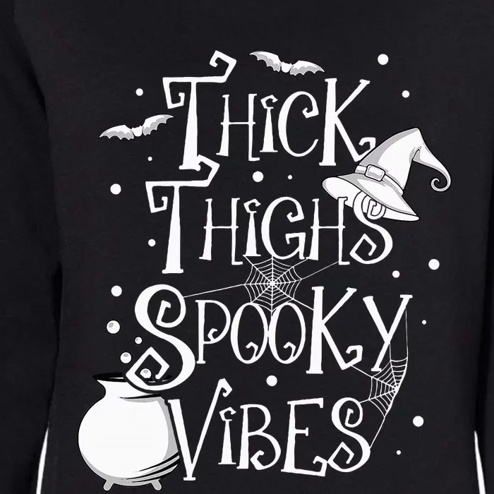 Thick Thighs Spooky Vibes Halloween Party Gym Workout Witch Womens California Wash Sweatshirt