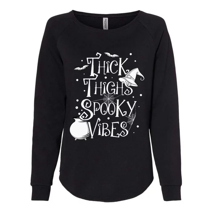 Thick Thighs Spooky Vibes Halloween Party Gym Workout Witch Womens California Wash Sweatshirt