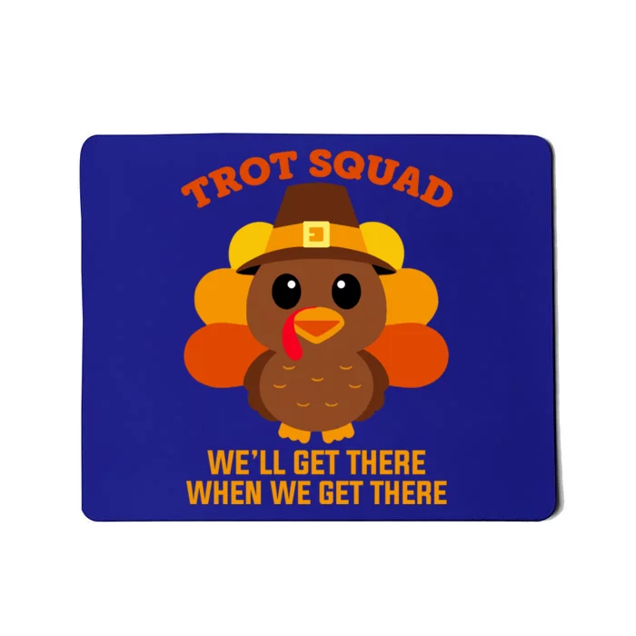 Turkey Trot Squad Gift Cute Turkey Thanksgiving Costume Gift Mousepad