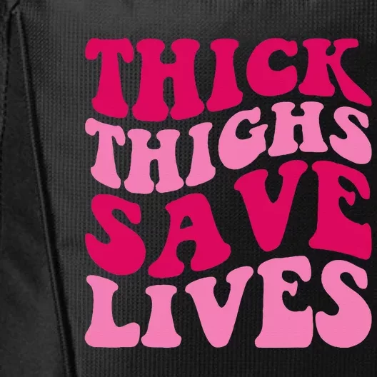 Thick Thighs Save Lives Funny Apparel Groovy Thicc City Backpack