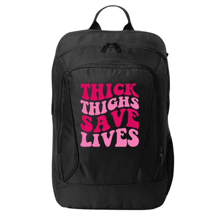 Thick Thighs Save Lives Funny Apparel Groovy Thicc City Backpack