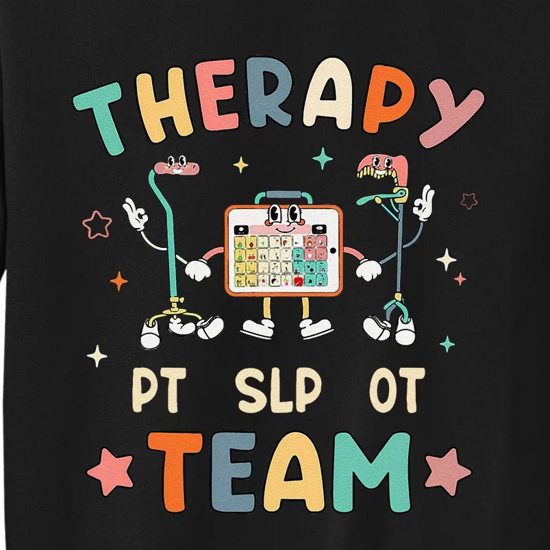 Therapy Team Slp Ot Pt Rehab Therapist Speech Language Tall Sweatshirt