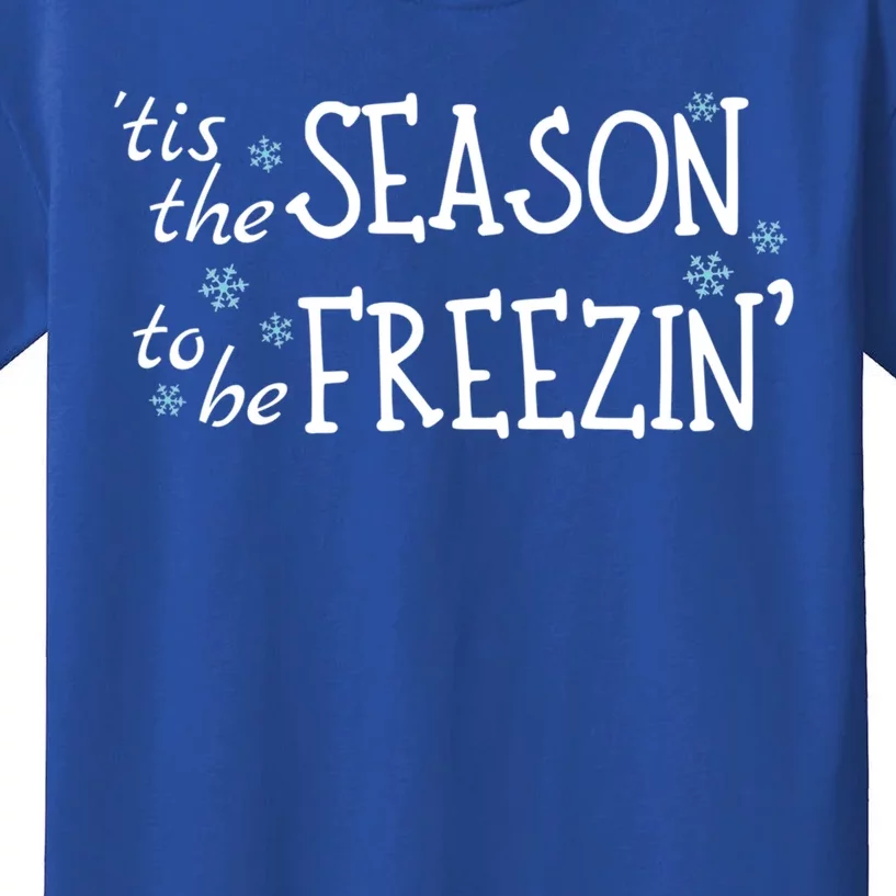 Tis The Season To Be Freezin Christmas Funny Great Gift Kids T-Shirt