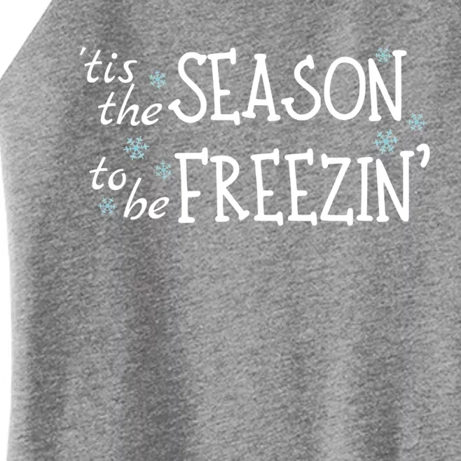 Tis The Season To Be Freezin Christmas Funny Great Gift Women’s Perfect Tri Rocker Tank