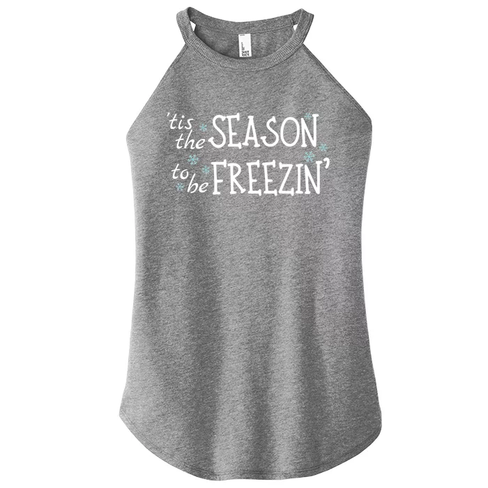 Tis The Season To Be Freezin Christmas Funny Great Gift Women’s Perfect Tri Rocker Tank