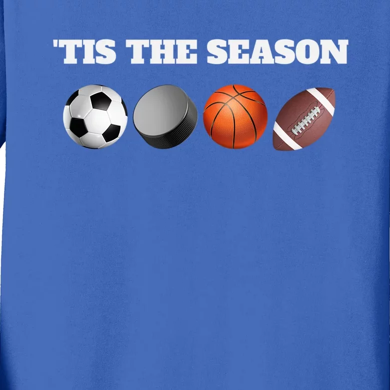 Tis The Season Soccer Hockey Basketball Football Sports Fan Gift Kids Long Sleeve Shirt