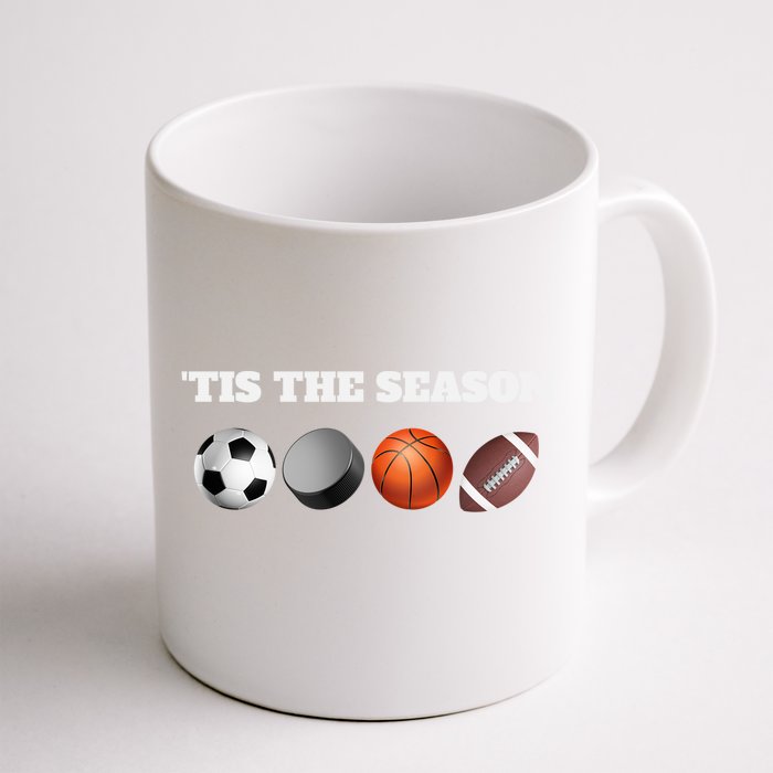 Tis The Season Soccer Hockey Basketball Football Sports Fan Gift Front & Back Coffee Mug