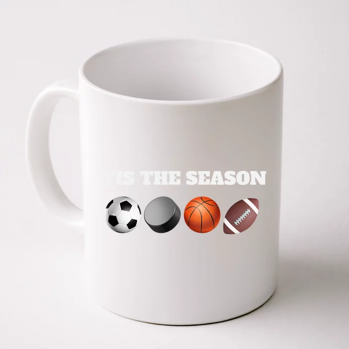 Tis The Season Soccer Hockey Basketball Football Sports Fan Gift Front & Back Coffee Mug