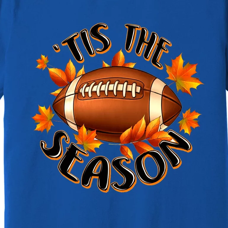 Tis The Season Pumpkin Leaf Fall Thanksgiving Football Premium T-Shirt