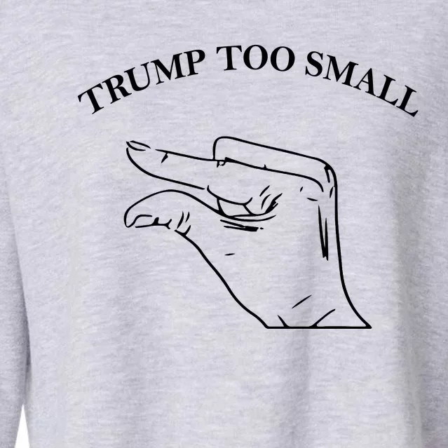 Trump Too Small Cropped Pullover Crew