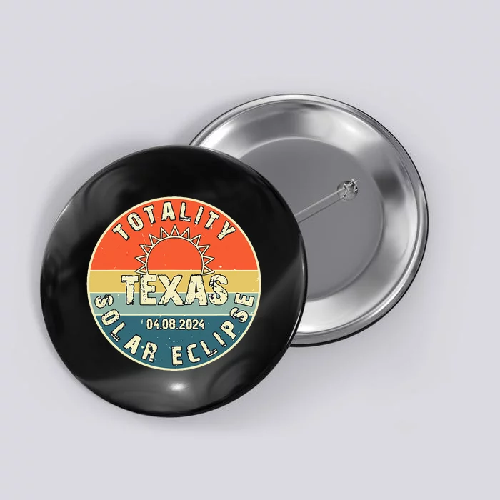 Totality Texas Solar Eclipse 2024 America Total Eclipse Button