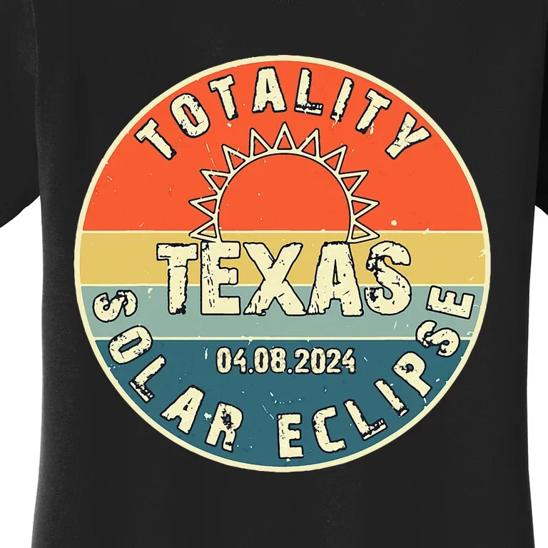 Totality Texas Solar Eclipse 2024 America Total Eclipse Women's T-Shirt