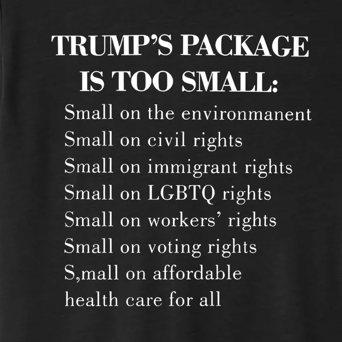 Trump Too Small Trump’S Package Is To Small ChromaSoft Performance T-Shirt