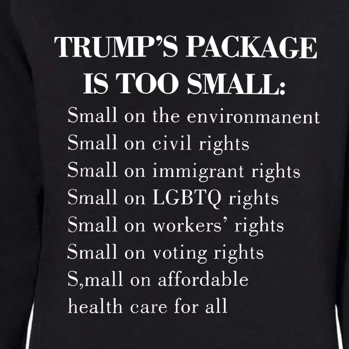 Trump Too Small Trump’S Package Is To Small Womens California Wash Sweatshirt