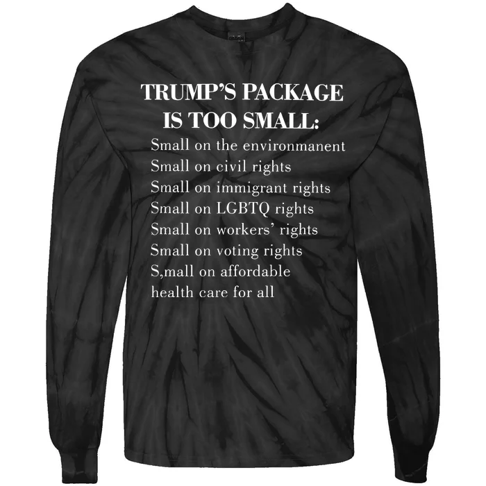 Trump Too Small Trump’S Package Is To Small Tie-Dye Long Sleeve Shirt