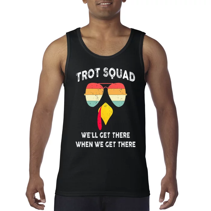 Turkey Trot Squad We'll Get There When We Get There Tank Top