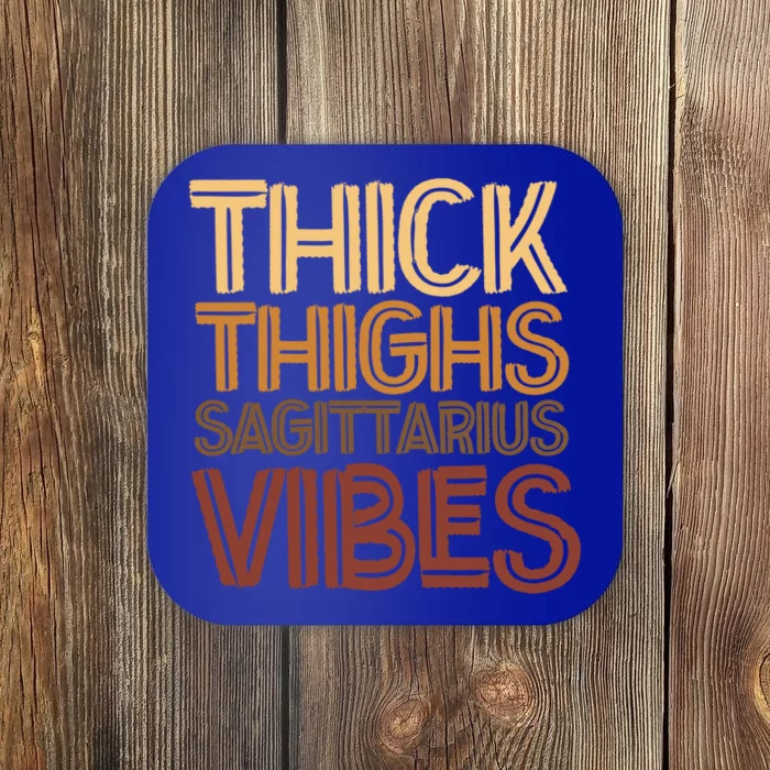 Thick Thighs Sagittarius Vibes T For Sagittarius Horoscope Great Gift Coaster